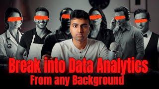 How to break into Data Analytics (From *any* background)