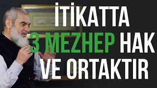 İTİKATTA 3 MEZHEP HAK VE ORTAKTIR | Nureddin Yıldız