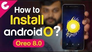How To Install Android Oreo (Android 8.0) ?