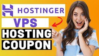 Hostinger VPS Hosting Coupon Code  | Best VPS Hosting Discount!? 