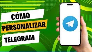 Como Personalizar Tu Telegram (Con Temas)