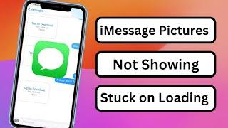 How to Fix iMessage Pictures not Showing (Stuck on Loading) || iOS 17 || 2023 ||