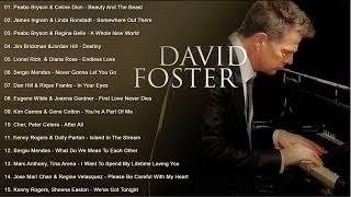 David Foster Greatest Hits Full Album - Best Duets Male and Female Songs