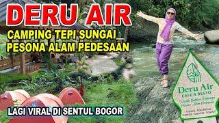 DERU AIR SENTUL | CAMPING GROUND TEPI SUNGAI TERBARU DI SENTUL BOGOR | RUTE PERJALANAN DAN REVIEW