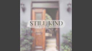 Still Kind