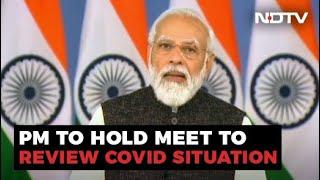 PM Modi To Hold Meeting At 4:30 PM On Covid Situation: Sources