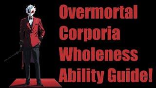 Overmortal Corporia Wholeness Ability Guide