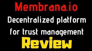 IEO Review -Membrana.io - Decentralized platform for trust management.