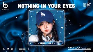 Nothing In Your Eyes - Mr T x Yanbi X Hà Bi | Nhạc Hot TikTok 2023 - Nhạc Trẻ Remix 2023