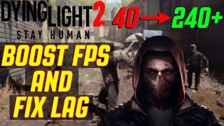 DYING LIGHT 2 STAY HUMAN | BOOST FPS AND FIX LAG | OPTIMIZATION PACK FOR DYING LIGHT 2 STAY HUMAN