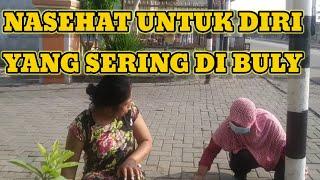 NASEHAT UNTUK DIRI YANG SERING DI BULY-@taman karya.