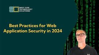 Best Practices for Web Application Security in 2024