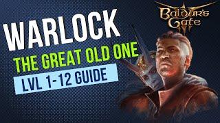 Baldur's Gate 3 Warlock Guide - The Great Old One Subclass - Level 1-12 Guide