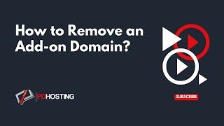 How to Remove an Add on Domain with PD Hosting