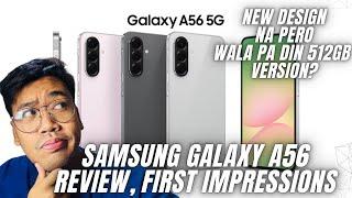 SAMSUNG GALAXY A56 QUICK REVIEW AND FIRST IMPRESSIONS: WOW NEW DESIGN PERO OK BA ANG SPECS?!