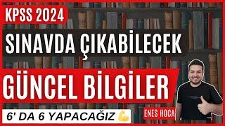 KPSS 2024 I Sınavda Çıkması Muhtemel - III - GÜNCEL BİLGİLER - ENES HOCA