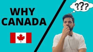 Why do you want to come to Canada ? Top Reasons to come to Canada ?