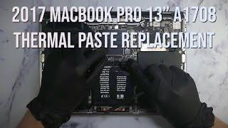 2017 MacBook Pro 13" A1708 | Disassembly & Thermal Paste Replacement