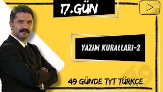 Yazım Kuralları-2 | 49 Günde TYT Türkçe Kampı | 17.GÜN