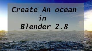 Create a Realistic Ocean in Blender 2..8 | Blender 2.8 | Eevee | R animation studios