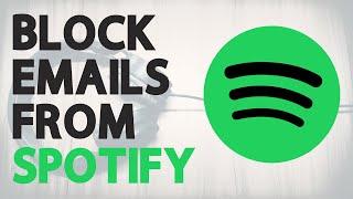 How to stop receiving email notifications from Spotify