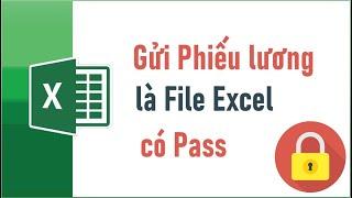 Gửi phiếu lương là File Excel có pass qua email