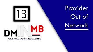 Provider is out of network - [denial management] in medical billing