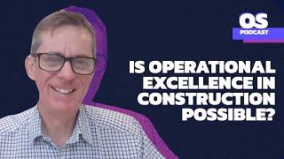 Operational Excellence in Construction - Fact or Fiction?