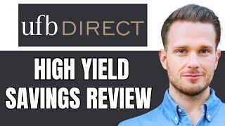 UFB Direct High Yield Savings Account Review (UFB Direct Pros And Cons)