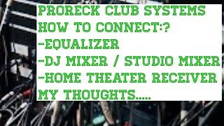 ProReck Club Systems How to Hook to a Home Theater Receiver, DJ Mixer , or EQ.