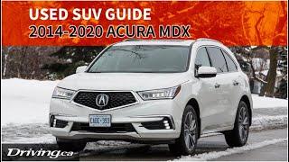 2014-2020 Acura MDX Used Guide | Driving.ca