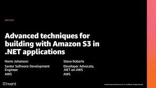 AWS re:Invent 2020: Advanced techniques for building with Amazon S3 in .NET applications