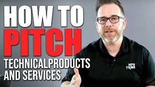 How to PITCH Technical Products and Services