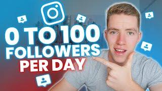 Zero To 100 Followers Per Day On Instagram Case Study