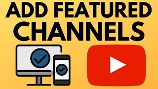 How To Add a Featured Channel to Your YouTube Channel - PC & Phone - 2021