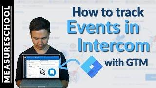 How to Track Intercom Events with Google Tag Manager