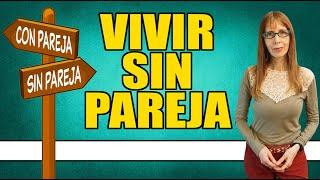 VIVIR SIN PAREJA (la crisis del mercado amoroso)