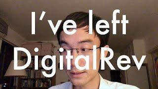 I've left DigitalRev