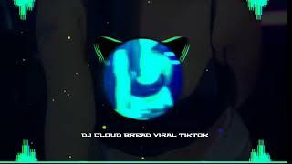 DJ CLOUD BREAD VIRAL TIKTOK