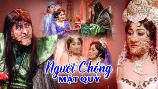 CẢI LƯƠNG | NGƯỜI CHỒNG MẶT QUỶ | CẢI LƯƠNG XÃ HỘI HAY MỚI NHẤT | CẢI LƯƠNG MỚI NHẤT 2025