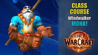 Class Course: A Windwalker Monk Rotation Guide for Beginners! | The War Within