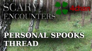 4chan Scary Encounters - Personal Spooks Thread