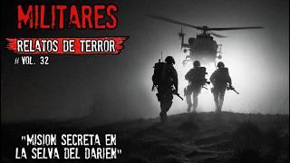 ¡¡ LA HORRIBLE COSA QUE VIVE EN EL DARIEN !! |  RELATOS DE TERROR MILITARES  | vol. 32