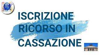 Iscrizione telematica del Ricorso in Cassazione