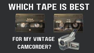 Vintage camcorder tapes: which are best for recording on a Hi8 camcorder?