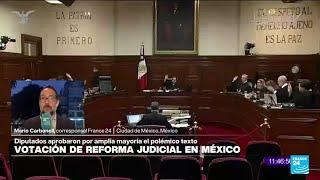 Informe desde Ciudad de México: diputados aprueban polémica reforma judicial de AMLO