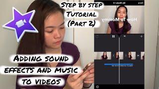 HOW TO ADD SOUND EFFECTS AND MUSIC - iMOVIE TUTORIAL 2020 | iPHONE VLOGGING (PART 2)