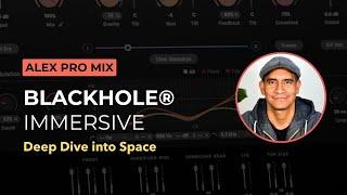 Exploring the Eventide Blackhole Immersive Plug-in with Alex Solano