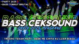 DJ CEK SOUND PARTY 2K25 PALING GETER‼️AMUNISI BARU - BASS BRUTAL ABIS‼️TRESNO TEKANE MATI !