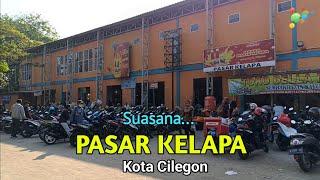 PASAR KELAPA : Tanpa Becak, Begini Suasana Pasar Kelapa, Cilegon (Wisata Cilegon, Wisata Banten)